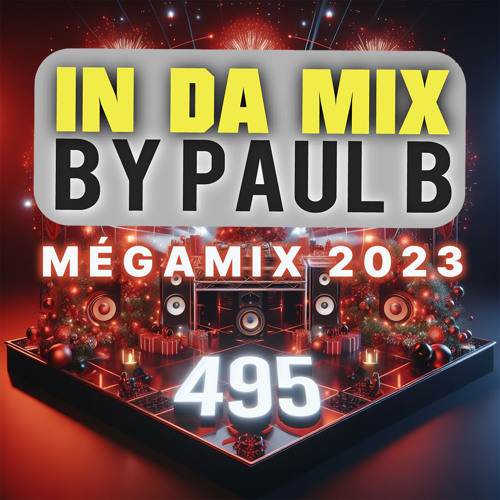 Paul B - INDAMIX 495 - Mégamix 2023 - 22-12-23