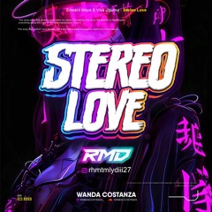 STEREO LOVE ( WC X RMD_27)#ABEHH KE