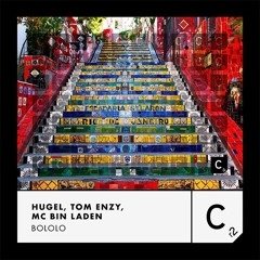HUGEL, Tom Enzy & MC Bin Laden - Bololo (Extended Mix)