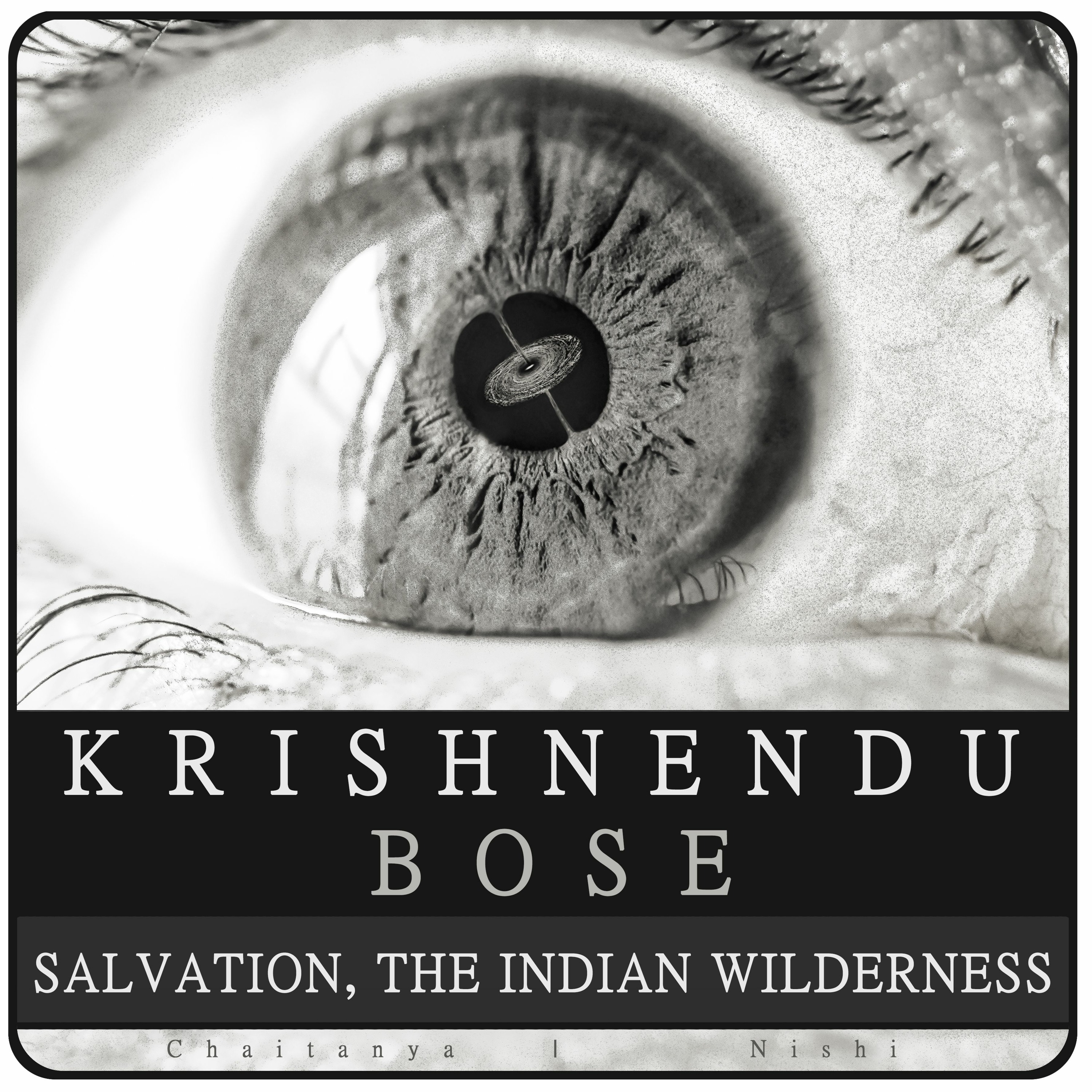 Episode 7 | Krishnendu Bose: Salvation, The Indian Wilderness