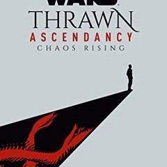 ACCESS EBOOK EPUB KINDLE PDF Star Wars: Thrawn Ascendancy (Book I: Chaos Rising) (Star Wars: The Asc