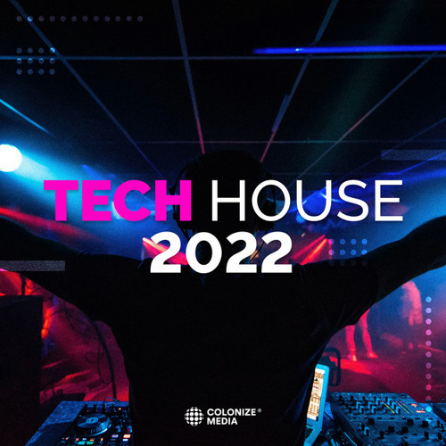 Tech House 2022 - Best of House & Techno | Colonize Media