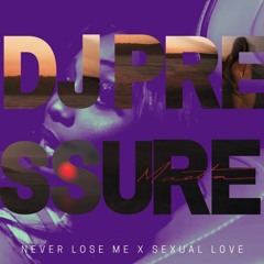 Never Lose Me x Sexual Love