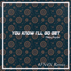 Rizky Ayuba - You Know I'll Go Get (4FN4N Remix)