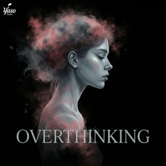 Overthinking