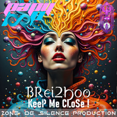 BReiZHoo - KeeP Me CLoSe !