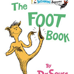 Get PDF 📥 The Foot Book (The Bright and Early Books for Beginning Beginners) by  Dr.