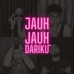 Jauh Jauh Dariku (Sped Up)