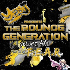 Yes Ii Presents The Bounce Generation Volume #40 F.E.A.R