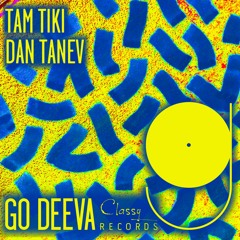 Dan Tanev "Tam Tiki" (Out On Go Deeva Records Classy)