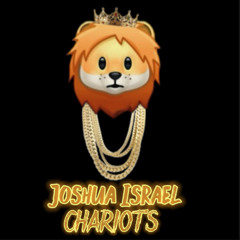 CHARIOTS  JOSHUA ISRAEL X KAHZ DA JEW X BigJudahWorld