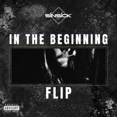 In The Beginning - Zeds Dead (Sinsick Flip)