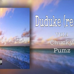 Duduke - ViLi X Chucky X Pumz (Remix)