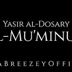 BEST RECITATION EVER? Al-Mu'minun - Yasir ad-Dawsari