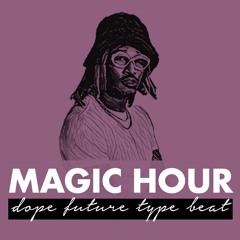 MAGIC HOUR (Future Type Beat)