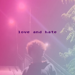 LOVE AND HATE