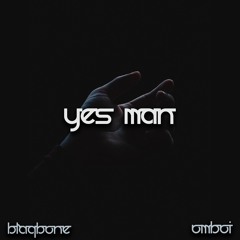 Yes Man [ft. Blaqbone]