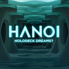 Hanoi - Holodeck Dreams