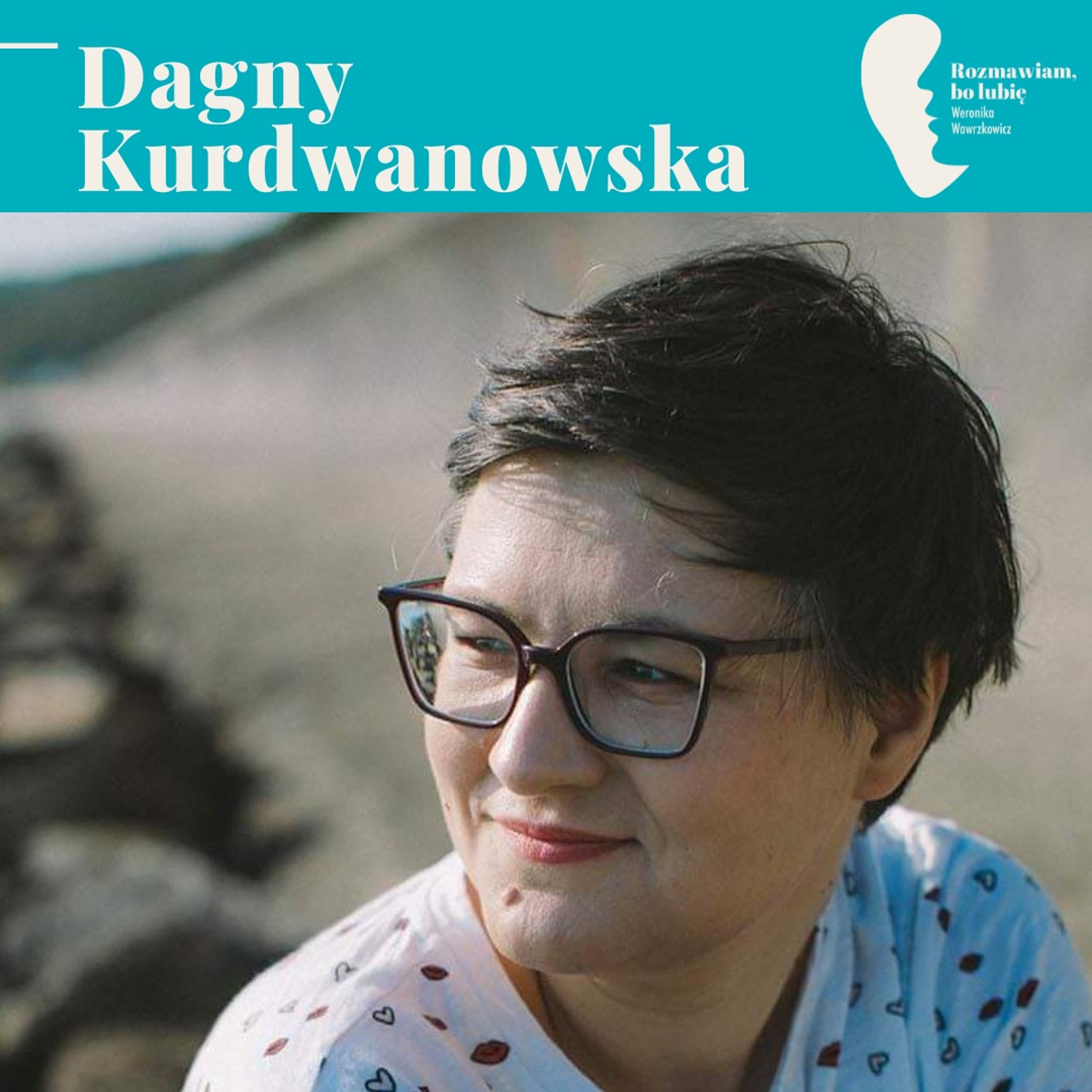 Rozmawiam, bo lubię. Weronika Wawrzkowicz