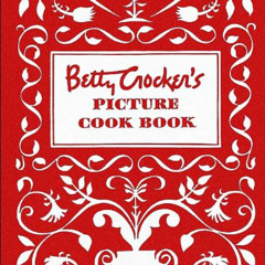 [GET] PDF 💑 Betty Crocker's Picture Cook Book by  Betty Crocker [KINDLE PDF EBOOK EP