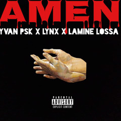 AMEN 🙏X LYNX X LAMINE LOSSA