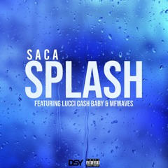Splash (feat. Lucci Cash Baby & mfwaves)