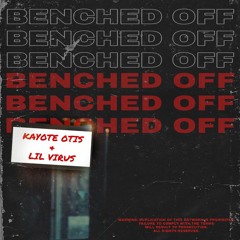 Benched Off Feat. Lil Virus