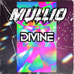 Mullio - Divine (t82)