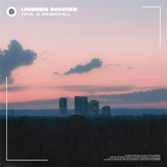 feva. & Innerchill - Unseen Echoes