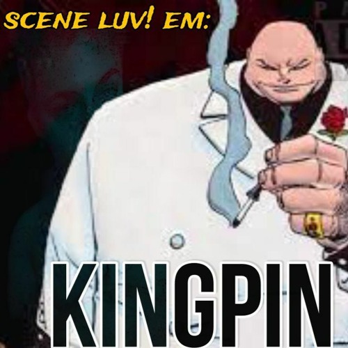 Stream KINGPIN! by SCENE LUV 💔💔 Listen online for free