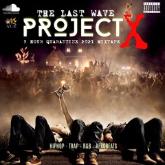 PROJECT X - The Last Wave - 3hr+ Quarantine 2021 Pre-Summer Mix
