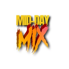 MID DAY MIX (LIVE AUDIO 8-14-2022)