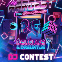 Deuntje & Dreuntje - The Hardest presents: The Gamechanger DJ CONTEST