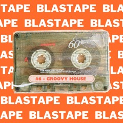 BLASTAPE #6 - Groovy House (Episode Three)