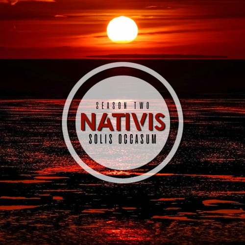 Nativis Podcast ⦿ Solis Occasum