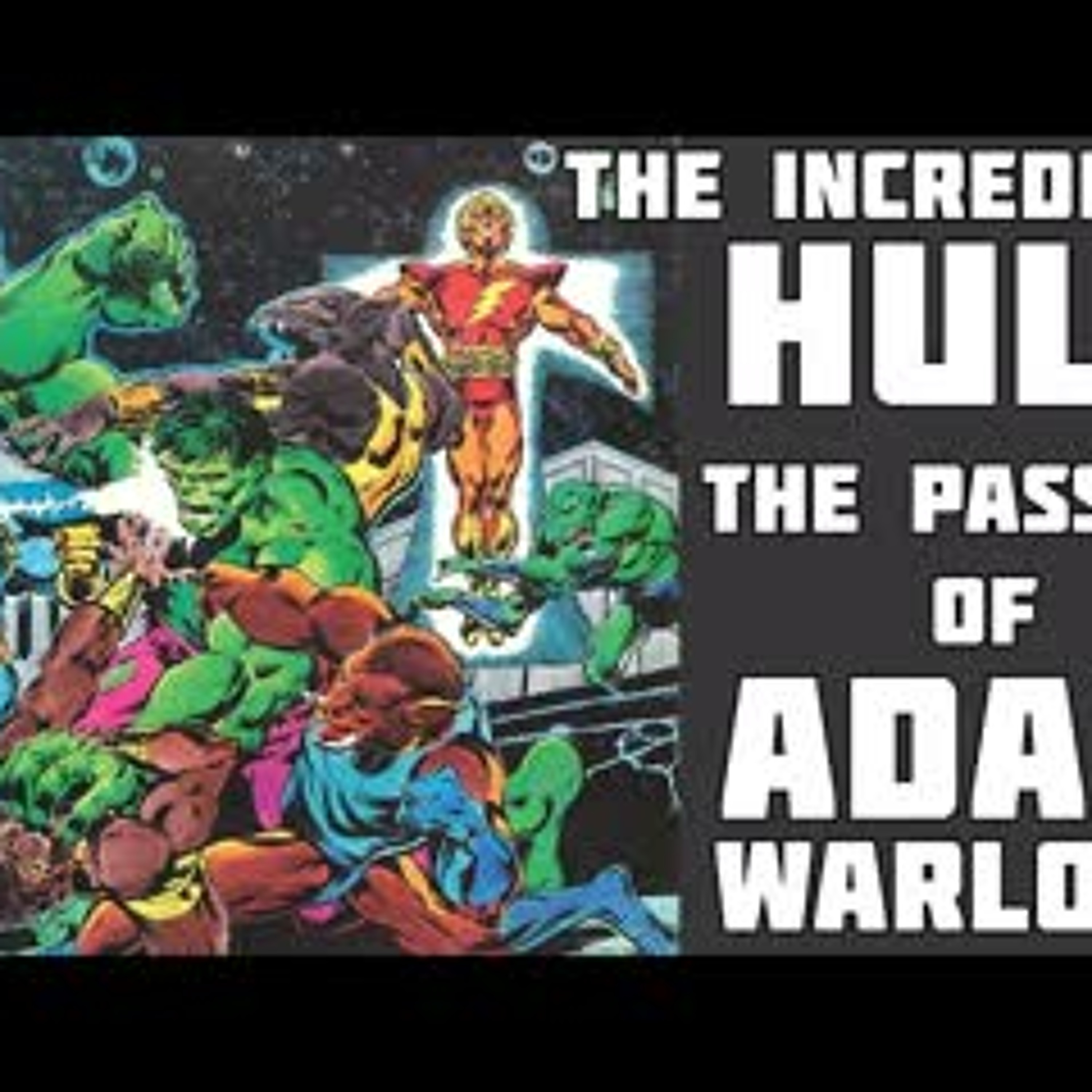 The Spinner Rack - The Passion of Adam Warlock  - Hulk Versus Man-Beast - Plus the Inhumans episode artwork