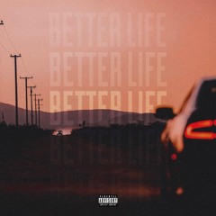Better Life
