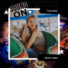 Too New (Prod. Walkaaaaaaa)