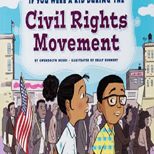 Stream (PDF/DOWNLOAD) If You Were a Kid During the Civil Rights Movement (If from Elihurst