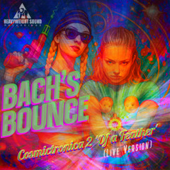 BACH'S BOUNCE - 'Cosmictronica 2 Of a Feather' (Live Version)