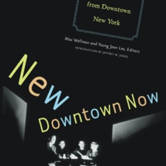 [Free] EBOOK 📦 New Downtown Now: An Anthology Of New Theater From Downtown New York
