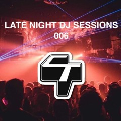 Late Night DJ Sessions 006 by CT DJ