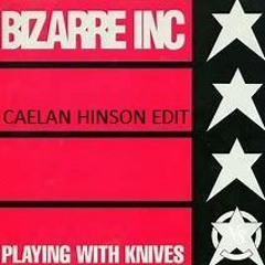 Bizzare Inc - Playing With Knives (Caelan Hinson Edit)