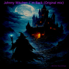 Johnny Witcher - I'm Back (Original mix)