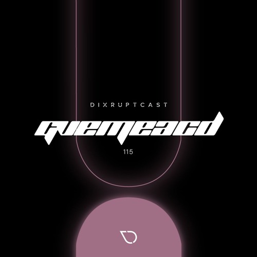 DIXRUPTCAST 115 | GVEMEACD