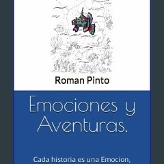 ebook read [pdf] ⚡ Emociones y Aventuras.: Cada historia es una Emocion, llenas de asombro y disfr