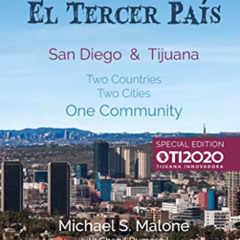 [View] PDF 📤 El Tercer Pais: San Diego & Tijuana Two Countries, Two Cities, One Comm