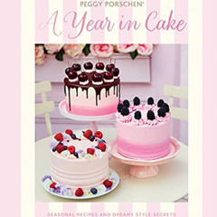 [FREE] KINDLE 📦 Peggy Porschen: A Year in Cake: Seasonal Recipes and Dreamy Style Se