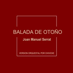 Autumn Ballad (Orchestral - cover-version - Joan Manuel Serrat )