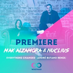 [Premiere] Max Alzamora & Nuclius - Everything Changed (André Butano Remix) Deeplomatic Recordings